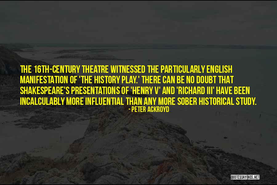 16th Quotes By Peter Ackroyd 16th Quotes By Peter Ackroyd