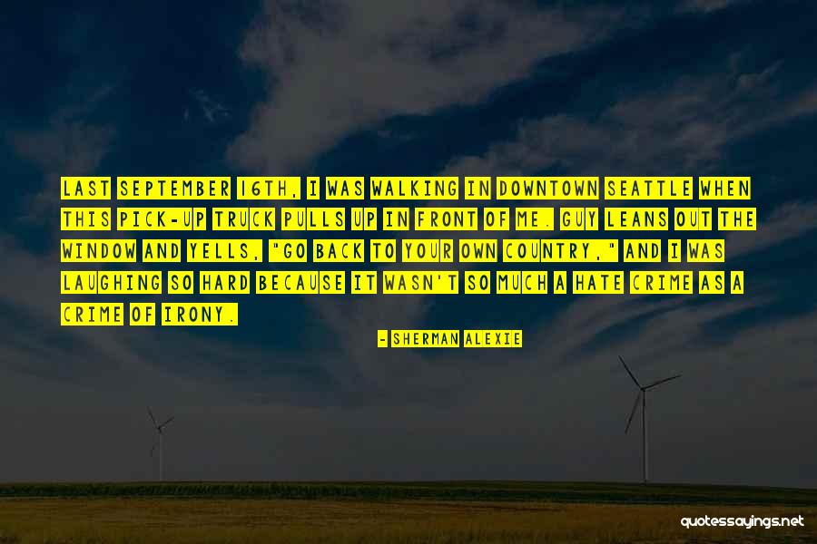 16th Quotes By Sherman Alexie 16th Quotes By Sherman Alexie