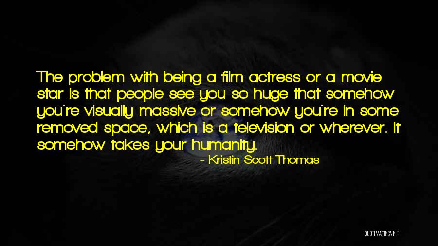 16x20x4 Quotes By Kristin Scott Thomas 16x20x4 Quotes By Kristin Scott Thomas