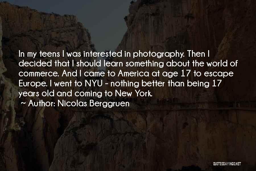 17 Years Old Quotes By Nicolas Berggruen