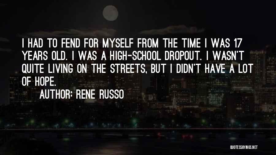 17 Years Old Quotes By Rene Russo