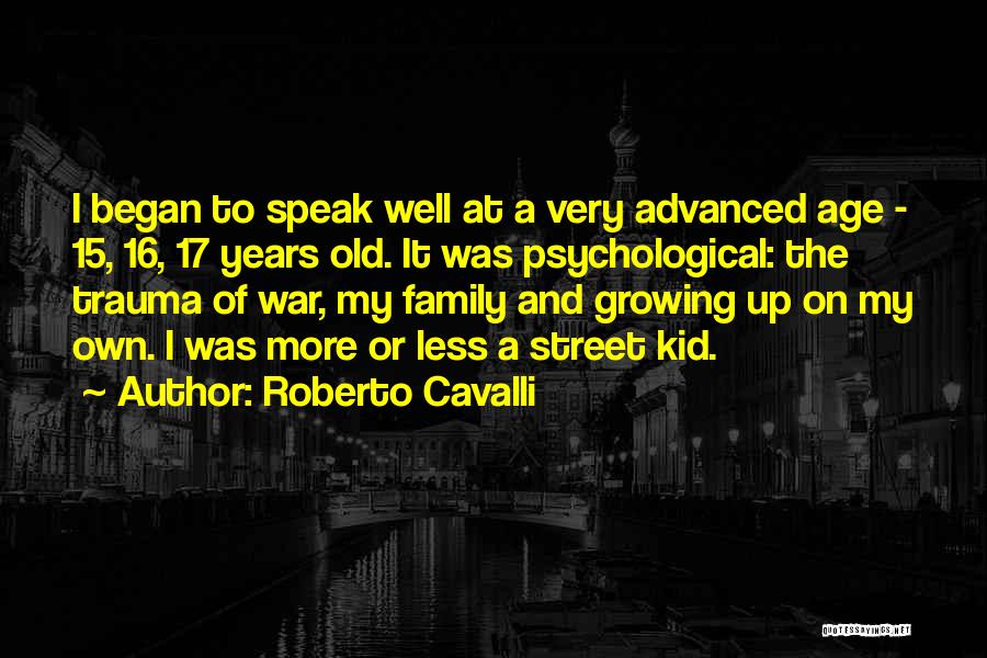 17 Years Old Quotes By Roberto Cavalli