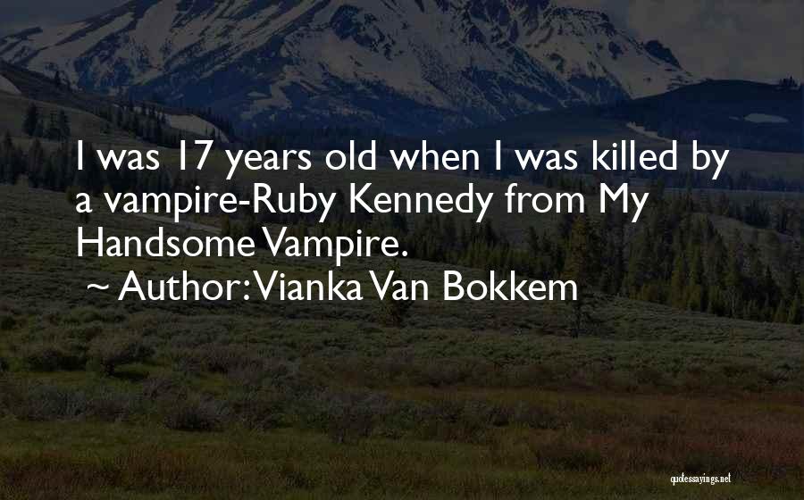 17 Years Old Quotes By Vianka Van Bokkem