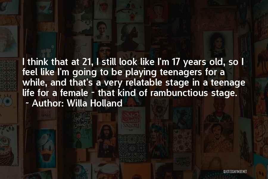 17 Years Old Quotes By Willa Holland