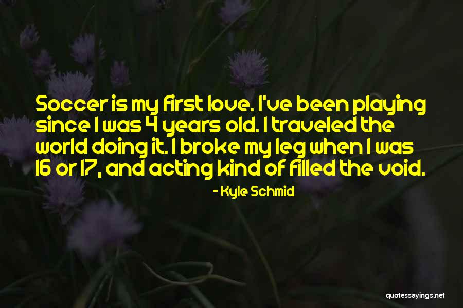 17 Years Quotes By Kyle Schmid 17 Years Quotes By Kyle Schmid