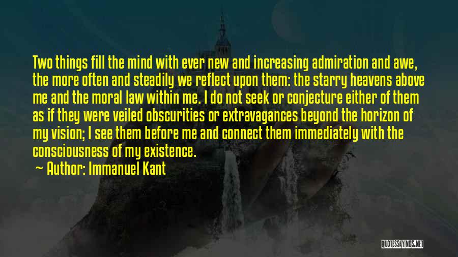 Immanuel Kant Quotes: Two Things Fill The Mind With Ever New And Increasing Admiration And Awe, The More Often And Steadily We Reflect