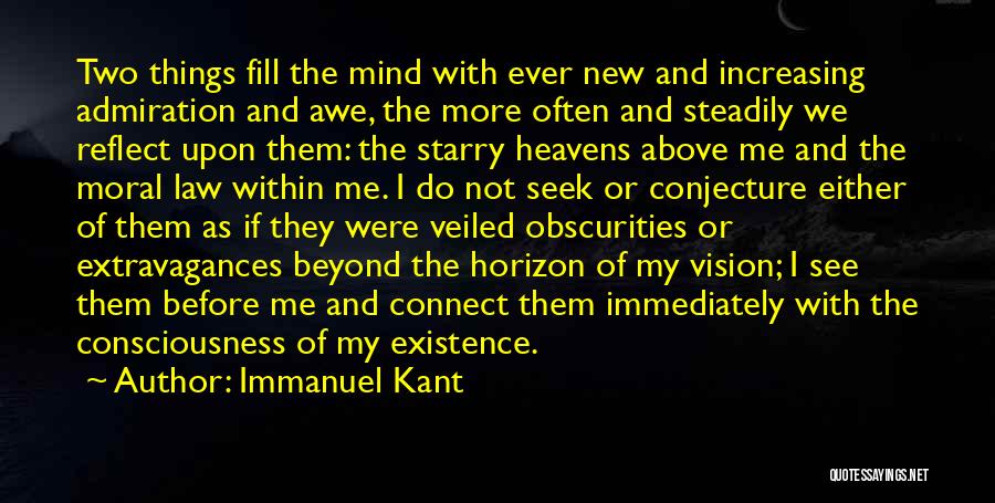 Immanuel Kant Quotes: Two Things Fill The Mind With Ever New And Increasing Admiration And Awe, The More Often And Steadily We Reflect