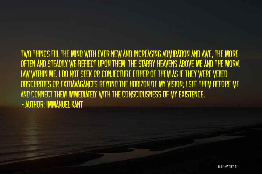 Immanuel Kant Quotes: Two Things Fill The Mind With Ever New And Increasing Admiration And Awe, The More Often And Steadily We Reflect