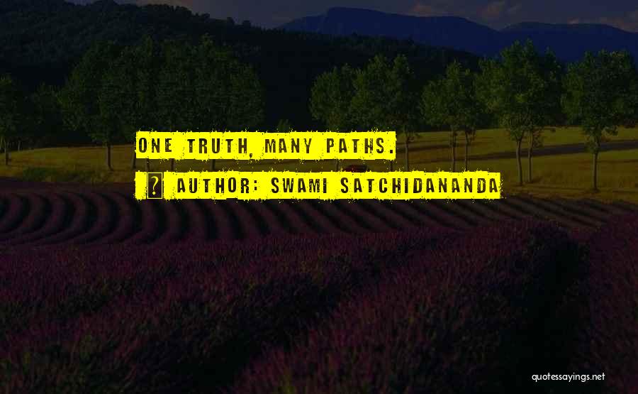Swami Satchidananda Quotes: One Truth, Many Paths.