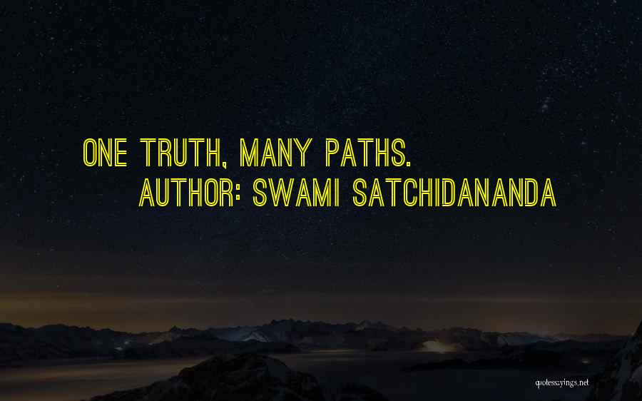Swami Satchidananda Quotes: One Truth, Many Paths.