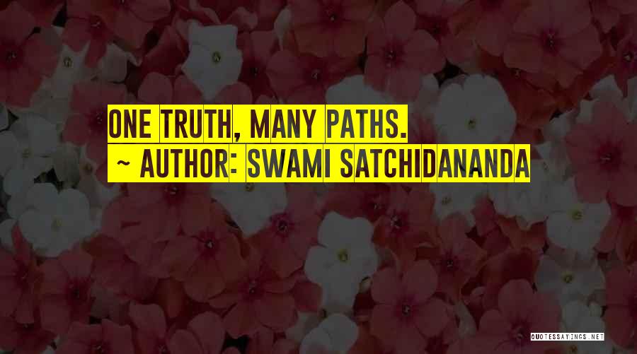 Swami Satchidananda Quotes: One Truth, Many Paths.