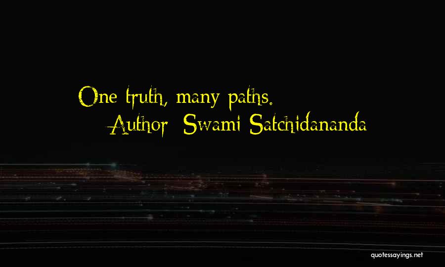 Swami Satchidananda Quotes: One Truth, Many Paths.