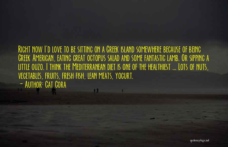 Cat Cora Quotes: Right Now I'd Love To Be Sitting On A Greek Island Somewhere Because Of Being Greek American, Eating Great Octopus