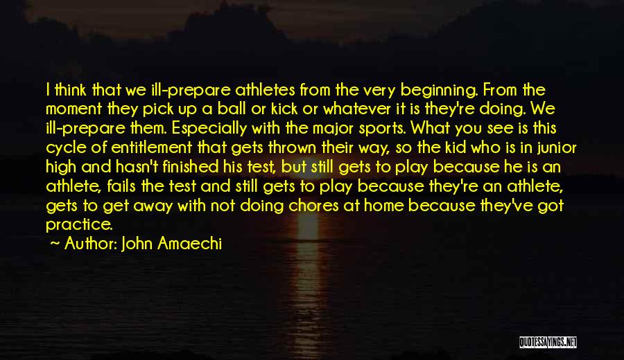 John Amaechi Quotes: I Think That We Ill-prepare Athletes From The Very Beginning. From The Moment They Pick Up A Ball Or Kick