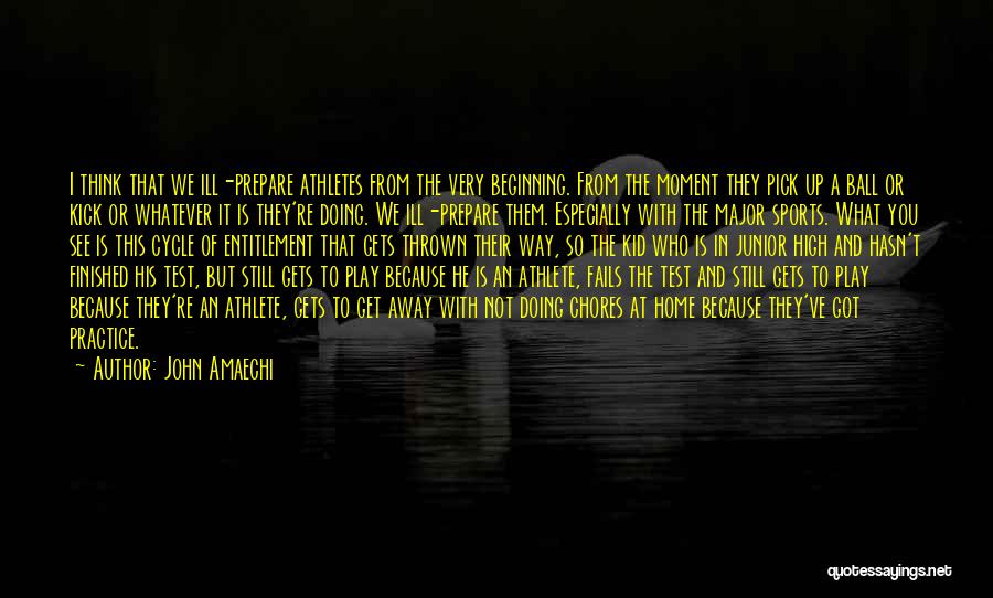 John Amaechi Quotes: I Think That We Ill-prepare Athletes From The Very Beginning. From The Moment They Pick Up A Ball Or Kick