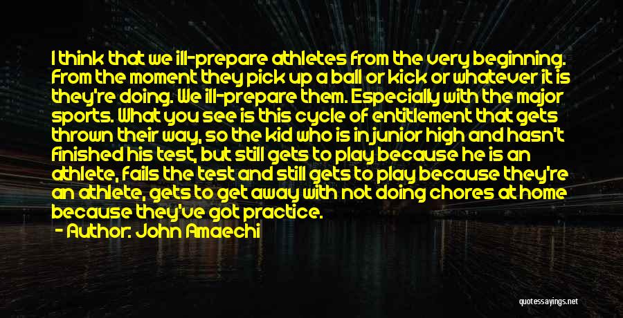 John Amaechi Quotes: I Think That We Ill-prepare Athletes From The Very Beginning. From The Moment They Pick Up A Ball Or Kick