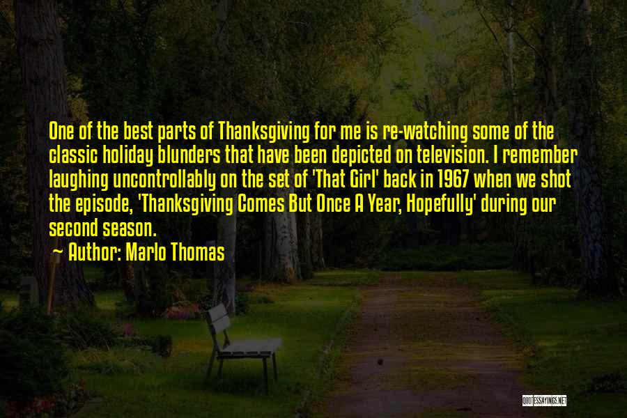 Marlo Thomas Quotes: One Of The Best Parts Of Thanksgiving For Me Is Re-watching Some Of The Classic Holiday Blunders That Have Been