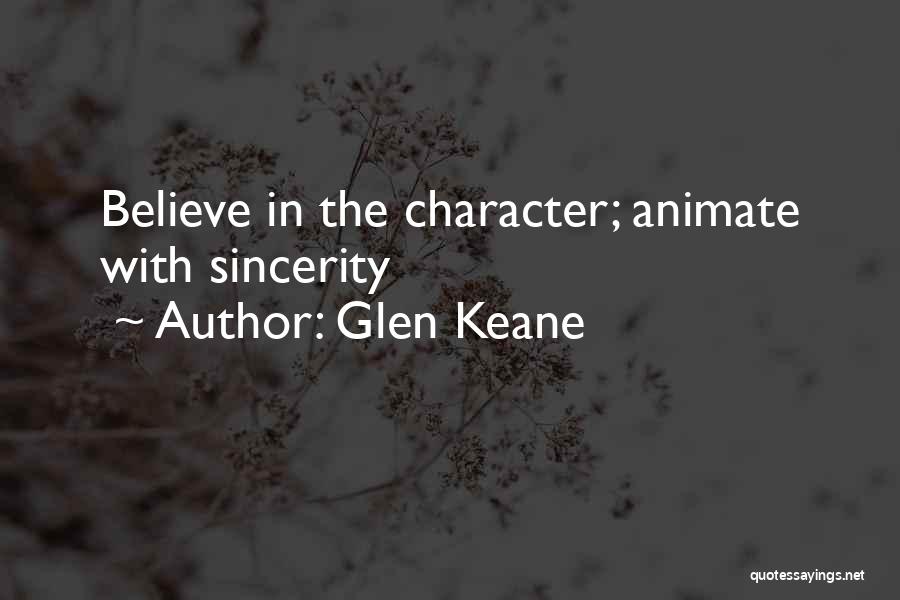 Glen Keane Quotes: Believe In The Character; Animate With Sincerity