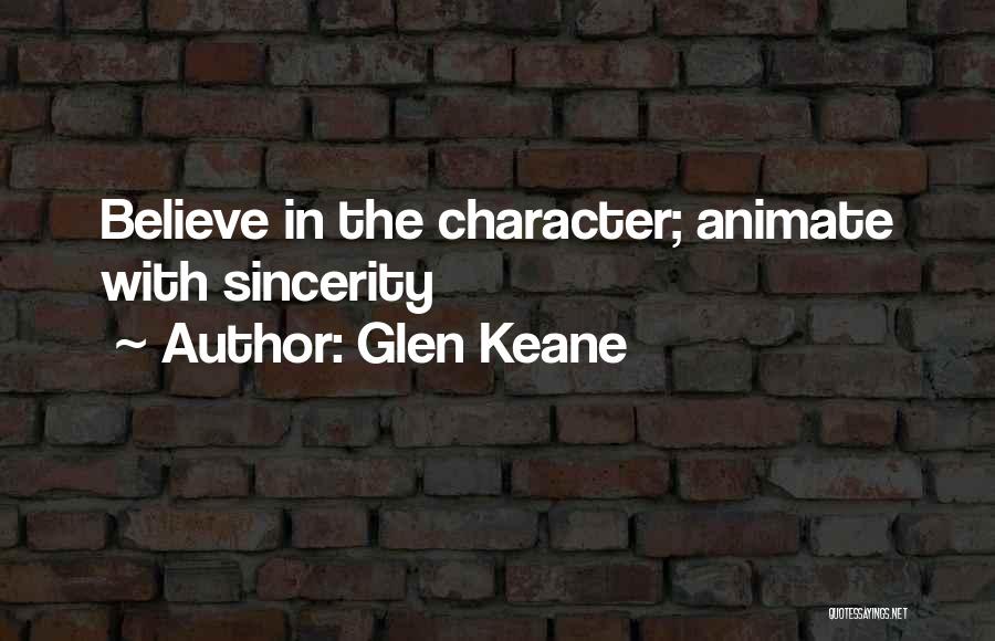 Glen Keane Quotes: Believe In The Character; Animate With Sincerity