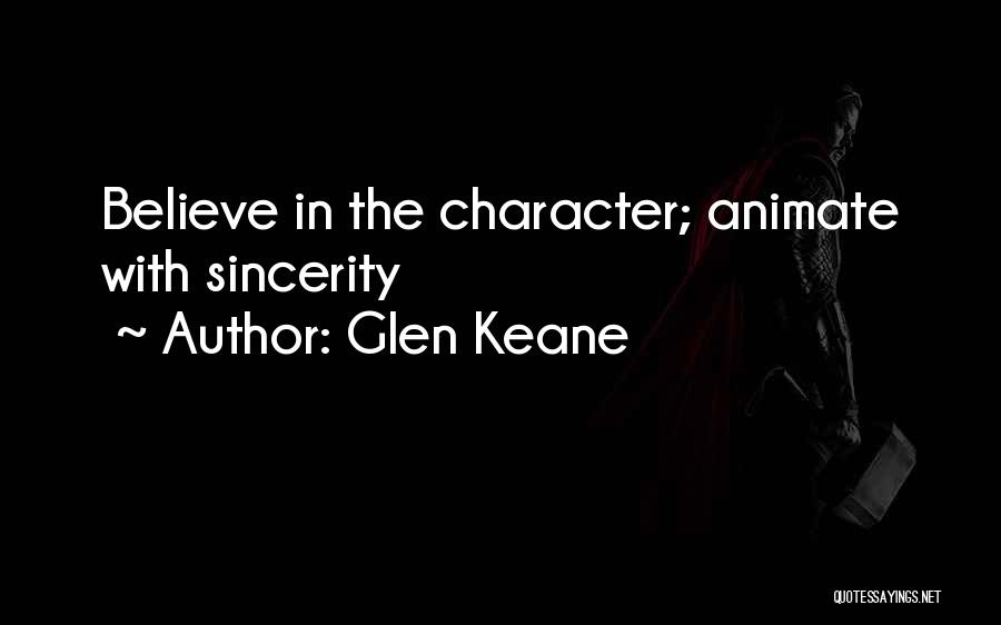 Glen Keane Quotes: Believe In The Character; Animate With Sincerity