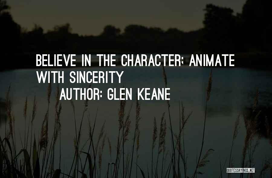 Glen Keane Quotes: Believe In The Character; Animate With Sincerity