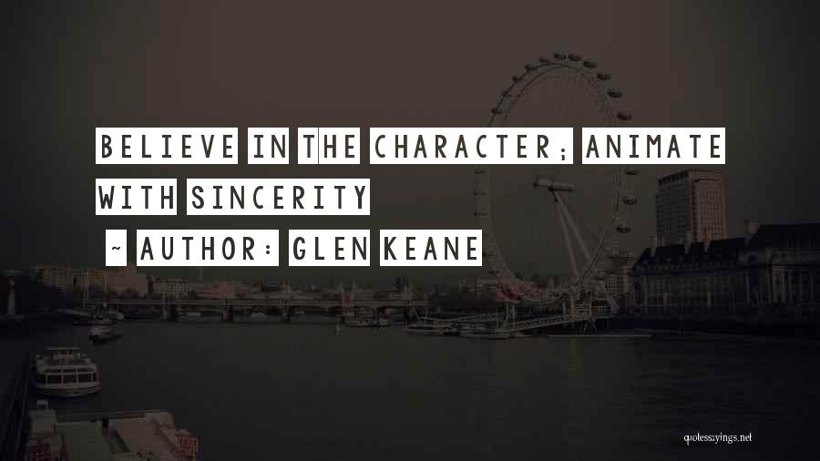 Glen Keane Quotes: Believe In The Character; Animate With Sincerity