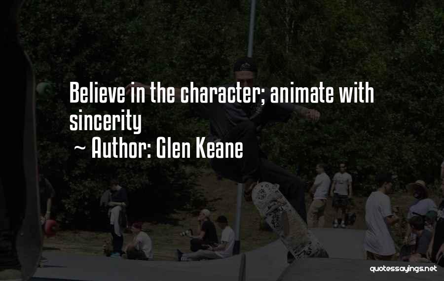 Glen Keane Quotes: Believe In The Character; Animate With Sincerity