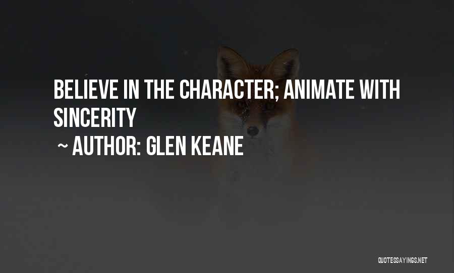 Glen Keane Quotes: Believe In The Character; Animate With Sincerity