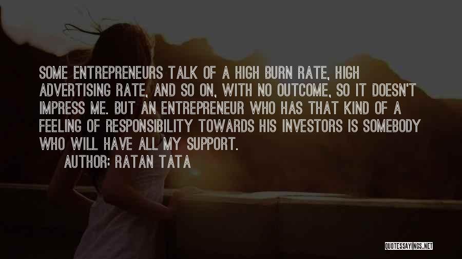 Ratan Tata Quotes: Some Entrepreneurs Talk Of A High Burn Rate, High Advertising Rate, And So On, With No Outcome, So It Doesn't