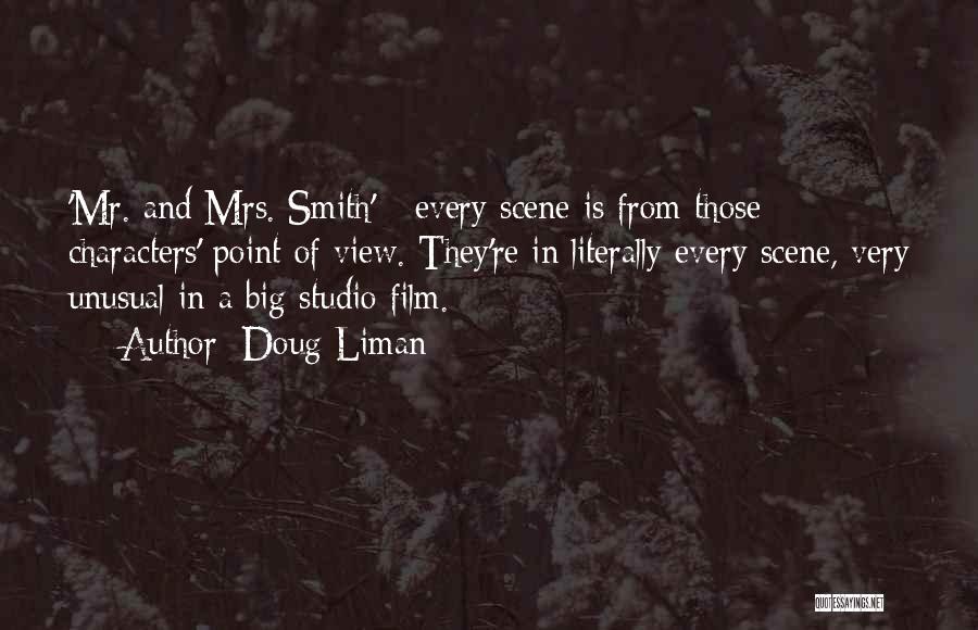 Doug Liman Quotes: 'mr. And Mrs. Smith' - Every Scene Is From Those Characters' Point Of View. They're In Literally Every Scene, Very