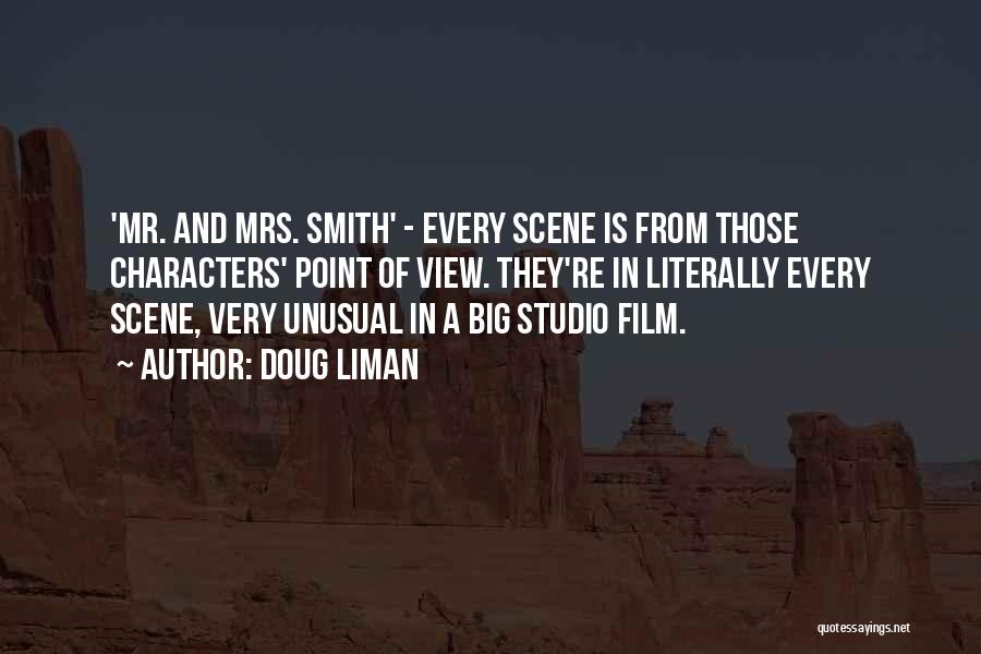 Doug Liman Quotes: 'mr. And Mrs. Smith' - Every Scene Is From Those Characters' Point Of View. They're In Literally Every Scene, Very