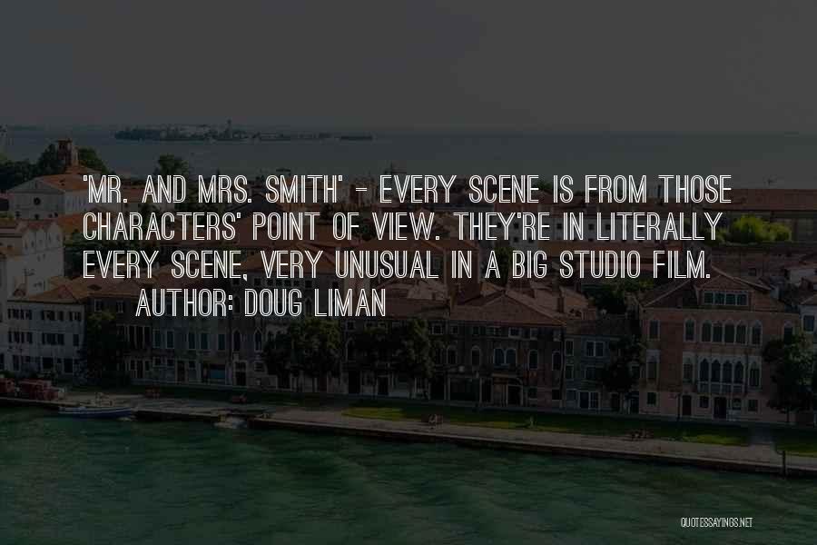 Doug Liman Quotes: 'mr. And Mrs. Smith' - Every Scene Is From Those Characters' Point Of View. They're In Literally Every Scene, Very