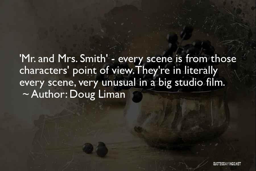 Doug Liman Quotes: 'mr. And Mrs. Smith' - Every Scene Is From Those Characters' Point Of View. They're In Literally Every Scene, Very