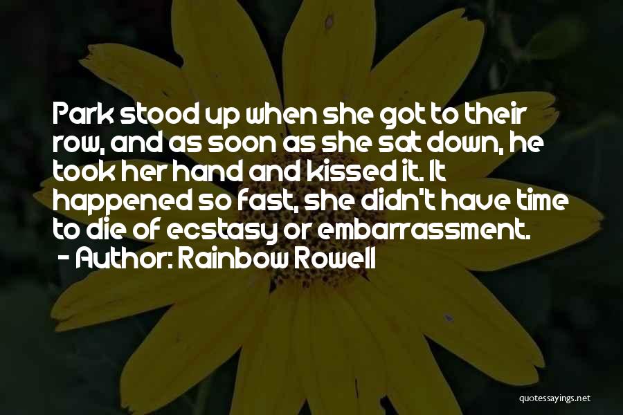 Rainbow Rowell Quotes: Park Stood Up When She Got To Their Row, And As Soon As She Sat Down, He Took Her Hand