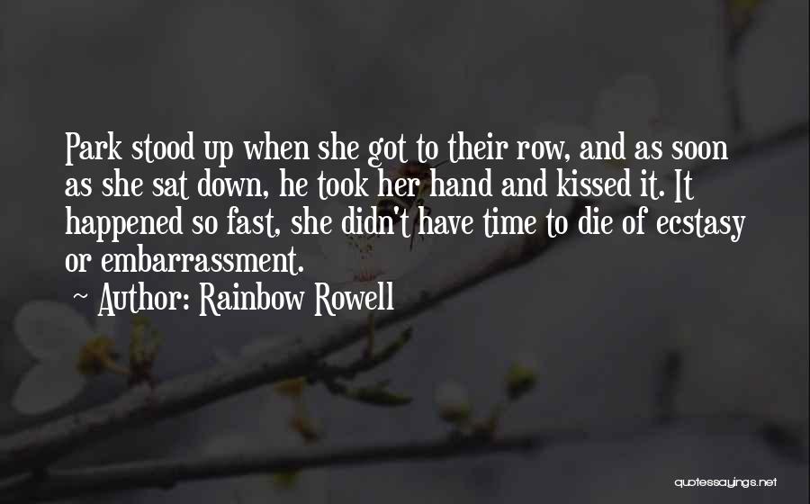 Rainbow Rowell Quotes: Park Stood Up When She Got To Their Row, And As Soon As She Sat Down, He Took Her Hand