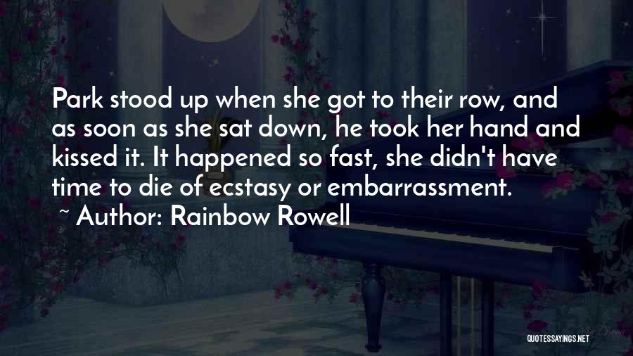 Rainbow Rowell Quotes: Park Stood Up When She Got To Their Row, And As Soon As She Sat Down, He Took Her Hand