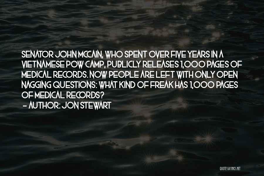Jon Stewart Quotes: Senator John Mccain, Who Spent Over Five Years In A Vietnamese Pow Camp, Publicly Releases 1,000 Pages Of Medical Records.