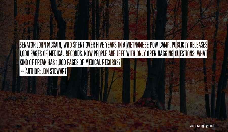 Jon Stewart Quotes: Senator John Mccain, Who Spent Over Five Years In A Vietnamese Pow Camp, Publicly Releases 1,000 Pages Of Medical Records.