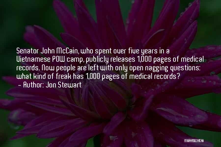 Jon Stewart Quotes: Senator John Mccain, Who Spent Over Five Years In A Vietnamese Pow Camp, Publicly Releases 1,000 Pages Of Medical Records.