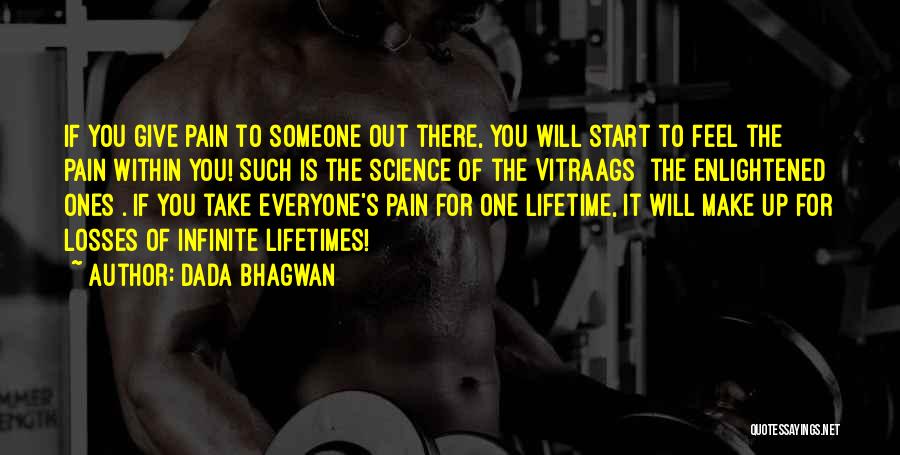 Dada Bhagwan Quotes: If You Give Pain To Someone Out There, You Will Start To Feel The Pain Within You! Such Is The