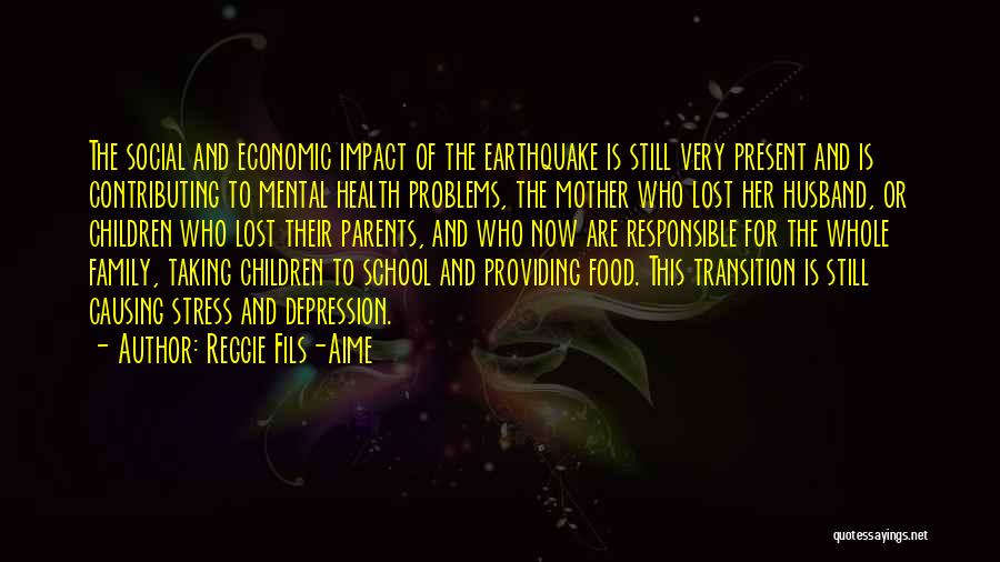 Reggie Fils-Aime Quotes: The Social And Economic Impact Of The Earthquake Is Still Very Present And Is Contributing To Mental Health Problems, The