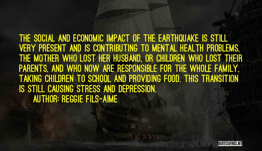Reggie Fils-Aime Quotes: The Social And Economic Impact Of The Earthquake Is Still Very Present And Is Contributing To Mental Health Problems, The