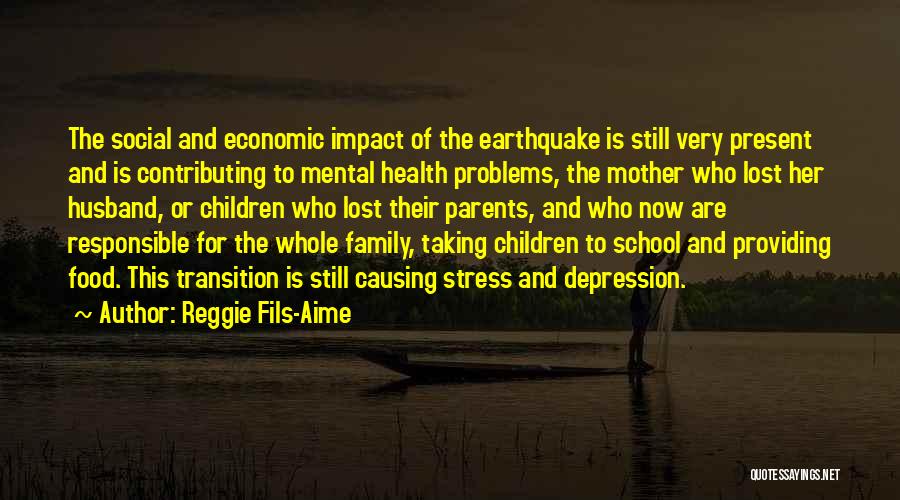 Reggie Fils-Aime Quotes: The Social And Economic Impact Of The Earthquake Is Still Very Present And Is Contributing To Mental Health Problems, The