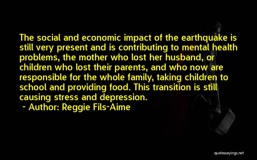 Reggie Fils-Aime Quotes: The Social And Economic Impact Of The Earthquake Is Still Very Present And Is Contributing To Mental Health Problems, The