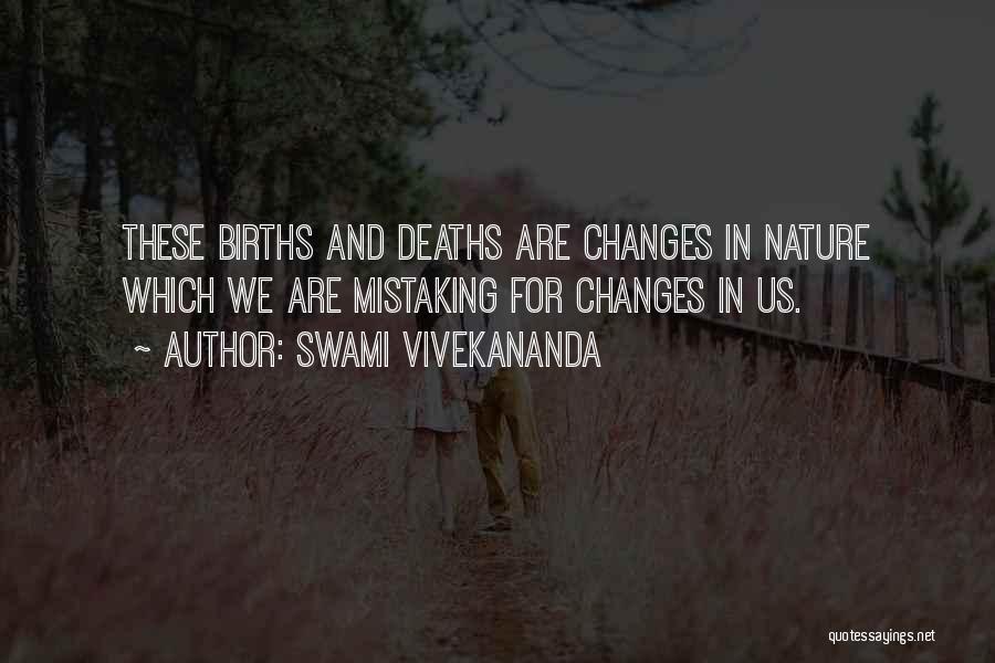 Swami Vivekananda Quotes: These Births And Deaths Are Changes In Nature Which We Are Mistaking For Changes In Us.