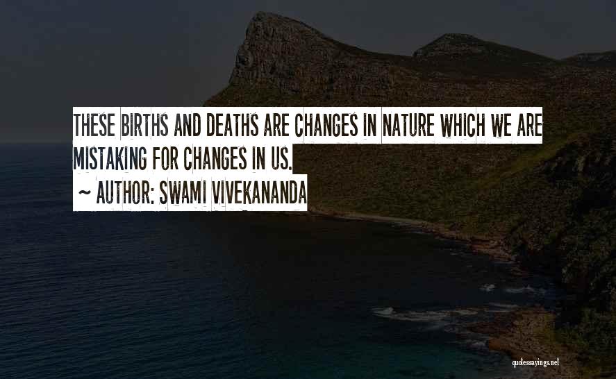 Swami Vivekananda Quotes: These Births And Deaths Are Changes In Nature Which We Are Mistaking For Changes In Us.
