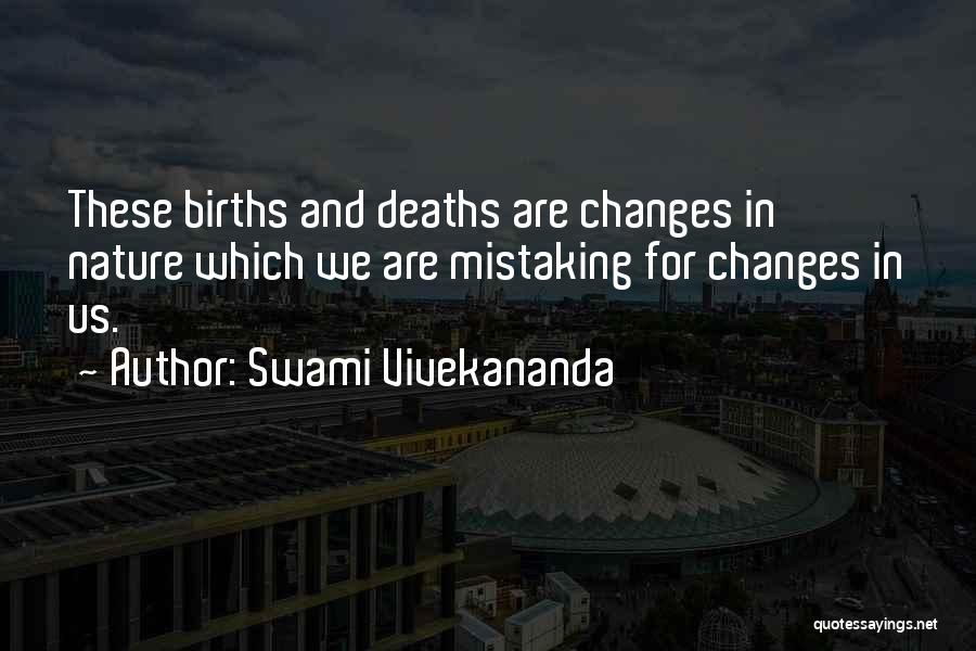 Swami Vivekananda Quotes: These Births And Deaths Are Changes In Nature Which We Are Mistaking For Changes In Us.