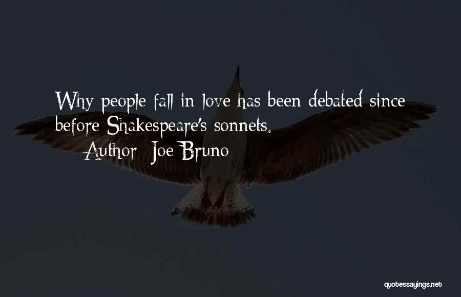 Joe Bruno Quotes: Why People Fall In Love Has Been Debated Since Before Shakespeare's Sonnets.