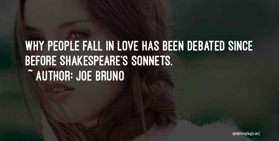 Joe Bruno Quotes: Why People Fall In Love Has Been Debated Since Before Shakespeare's Sonnets.