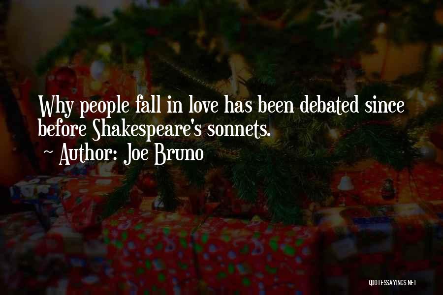 Joe Bruno Quotes: Why People Fall In Love Has Been Debated Since Before Shakespeare's Sonnets.